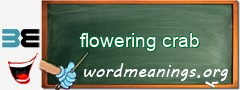 WordMeaning blackboard for flowering crab